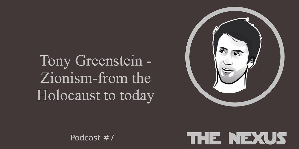 The Nexus Pod | Tony Greenstein - Zionism - from the Holocaust to today ...