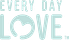 Everyday Love Art 