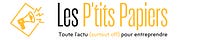 Les P'tits Papiers - L'actu (surtout off) pour entreprendre