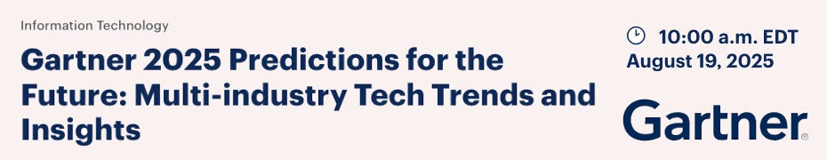 Gartner 2025 Predictions for the Future: Multi-industry Tech Trends and Insights (Aug.. 19th) Gartner 2025 Predictions for the Future: Multi-industry Tech Trends and Insights (Aug.. 19th)
