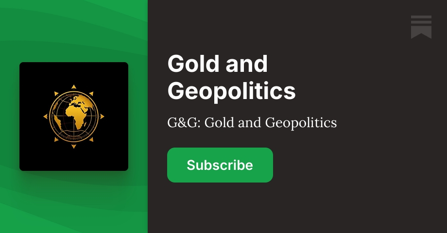 Gold and Geopolitics | No1 | Substack