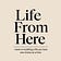Life From Here