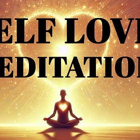 Self Love Meditation: The Life Changing Power of Putting Yourself First