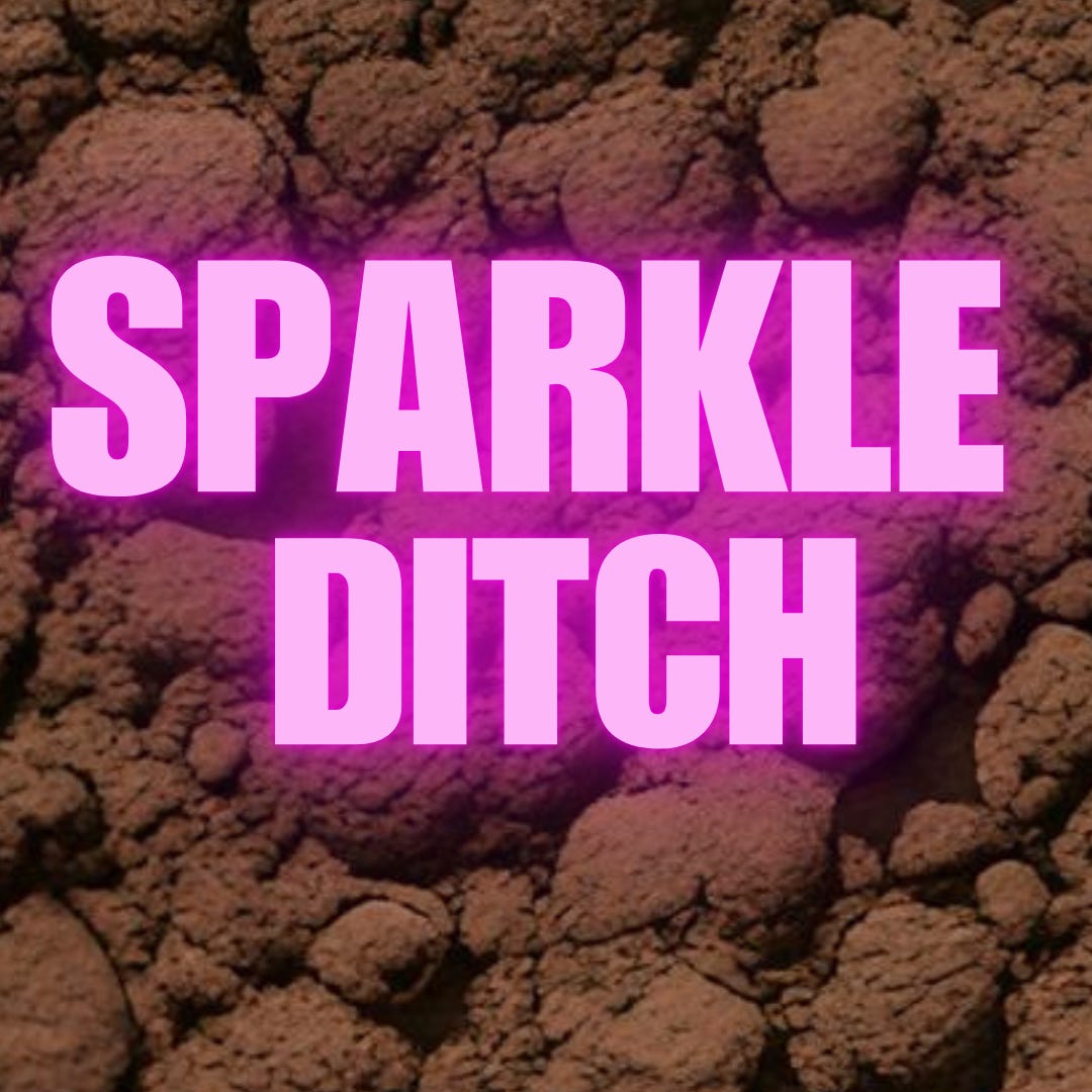 Sparkle Ditch