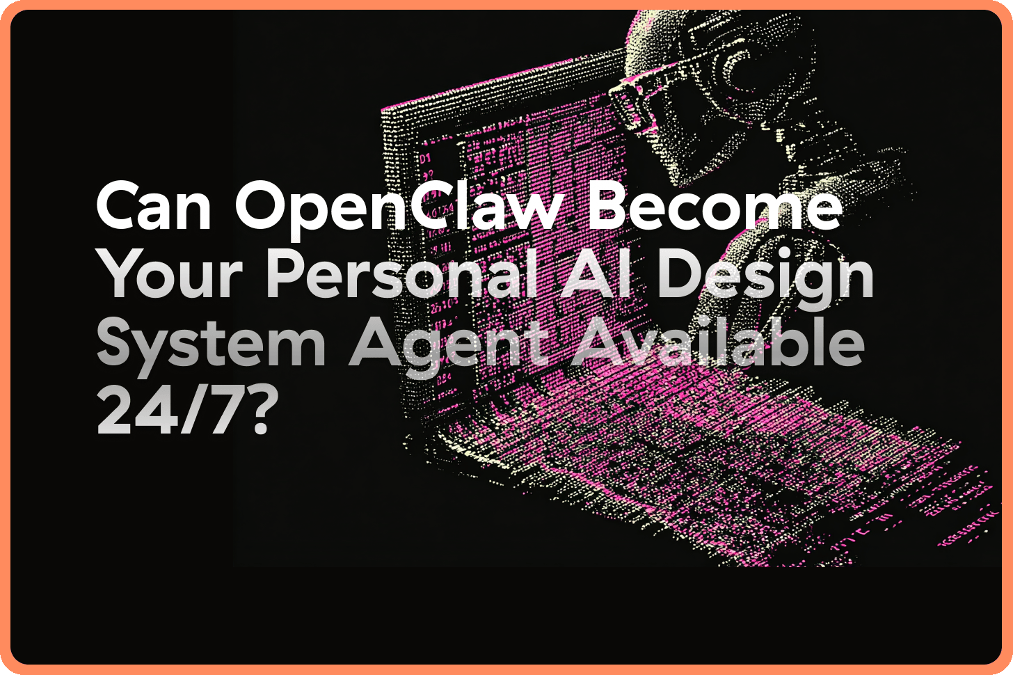 Can OpenClaw (prev clawdbot) Become Your Personal AI Design System ...