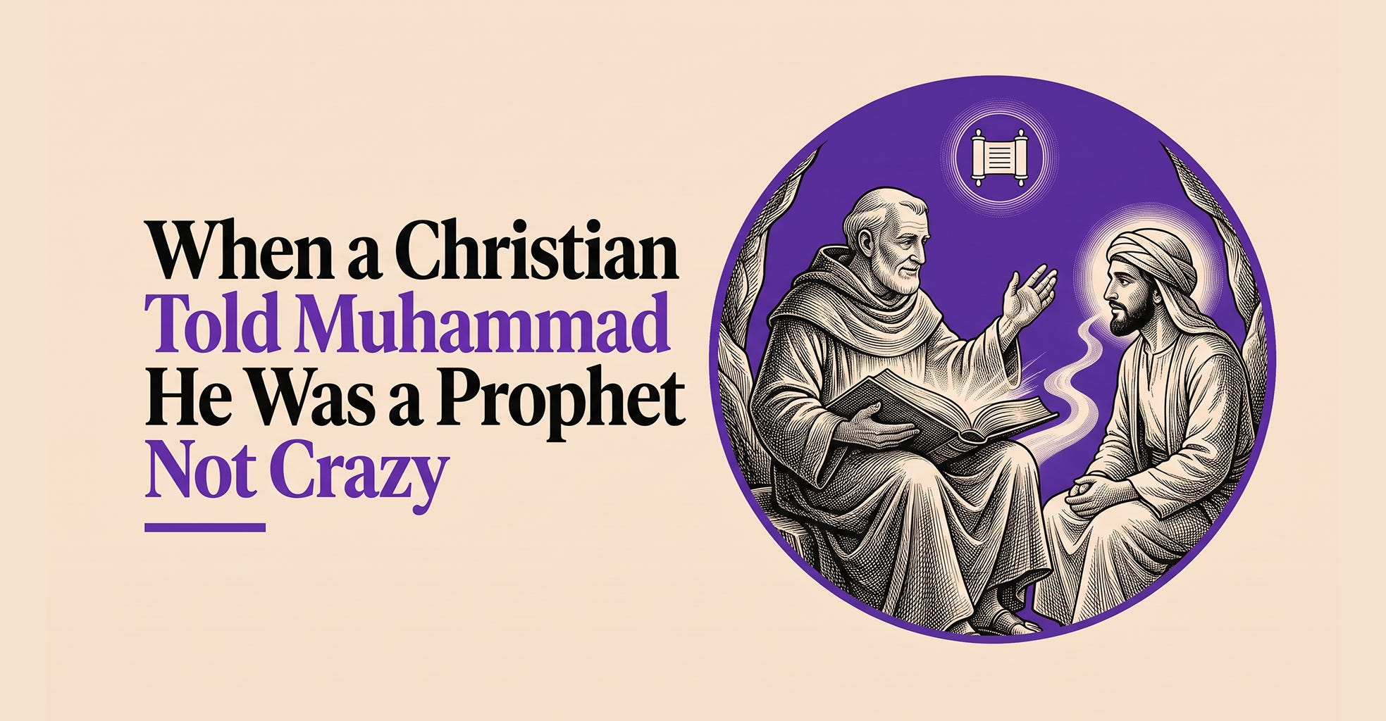 When a Christian Told Muhammad He Was a Prophet, Not Crazy When a Christian Told Muhammad He Was a Prophet, Not Crazy