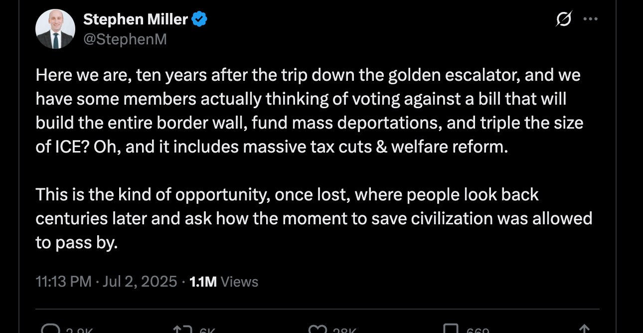 Here we are, ten years after the trip down the golden escalator, and we have some members actually thinking of voting against a bill that will build the entire border wall, fund mass deportations, and triple the size of ICE? Oh, and it includes massive tax cuts & welfare reform. This is the kind of opportunity, once lost, where people look back centuries later and ask how the moment to save civilization was allowed to pass by. Here we are, ten years after the trip down the golden escalator, and we have some members actually thinking of voting against a bill that will build the entire border wall, fund mass deportations, and triple the size of ICE? Oh, and it includes massive tax cuts & welfare reform. This is the kind of opportunity, once lost, where people look back centuries later and ask how the moment to save civilization was allowed to pass by.