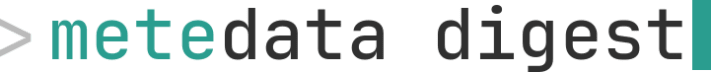 Metedata Digest