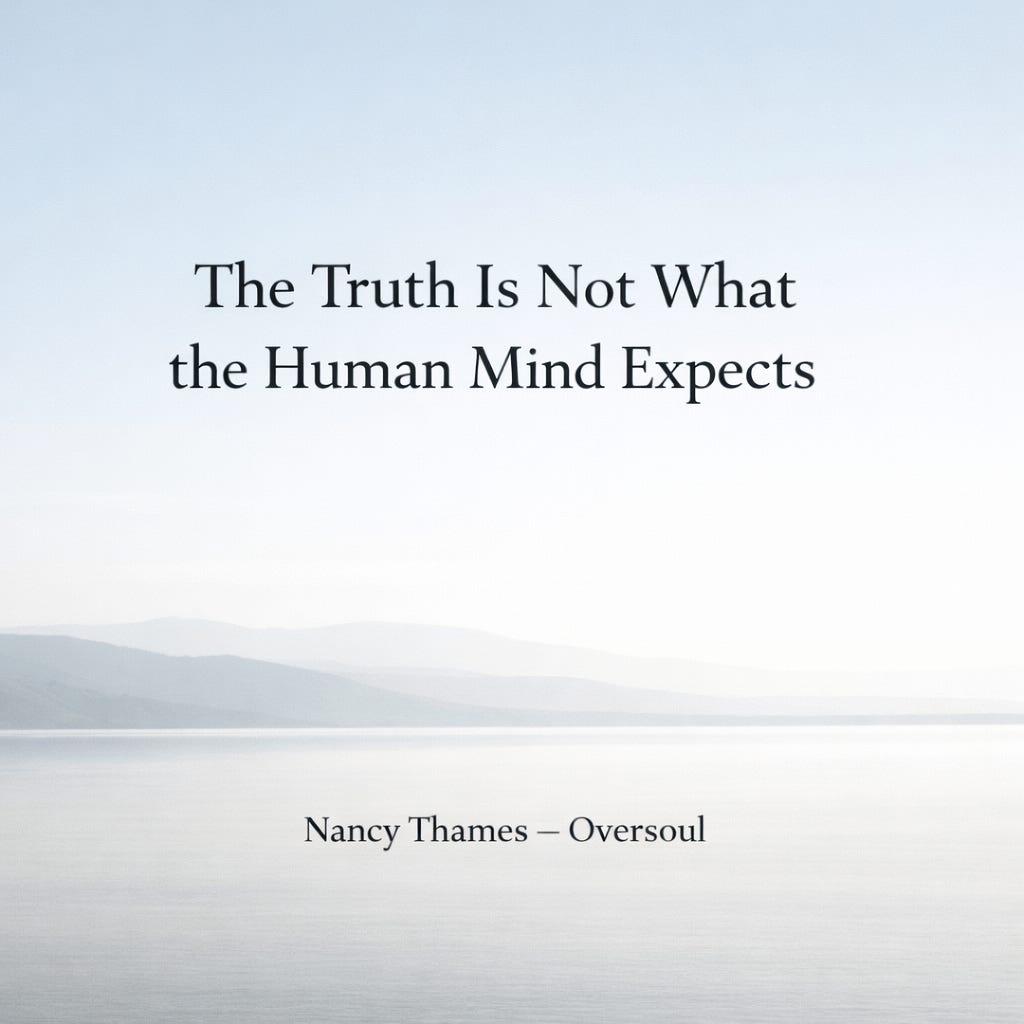 The Truth Is Not What the Human Mind Expects