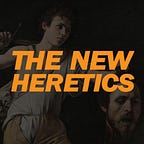 The New Heretics’s Substack