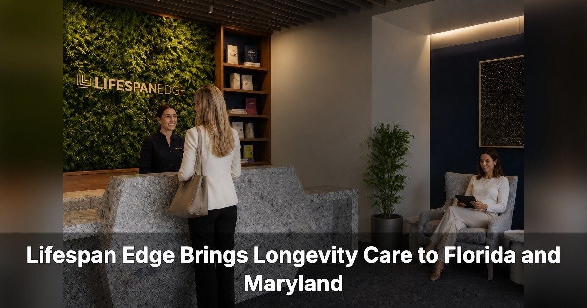 Lifespan Edge Expands Longevity Clinics to Florida, Maryland, and Arizona