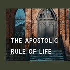 New Project - The Apostolic Rule of Life