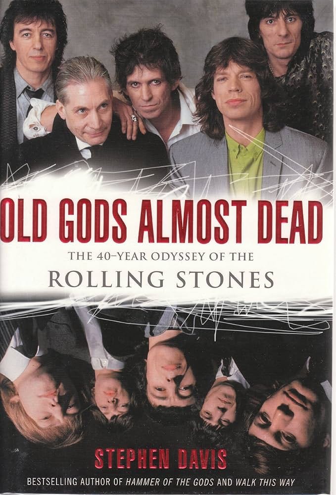 Old Gods Almost Dead: The 40-Year Odyssey of the Rolling Stones: Stephen  Davis: Amazon.com: Books