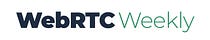WebRTC Weekly