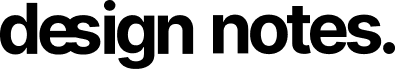 Design Notes