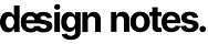 Design Notes