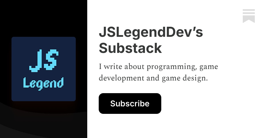 JSLegendDev’s Substack | Substack