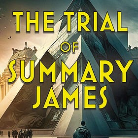 The Trial Of Summary James - Chapters One and Two
