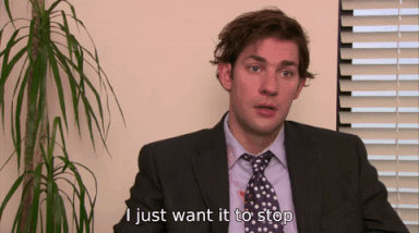 Jim on The Office: I just want it to stop.