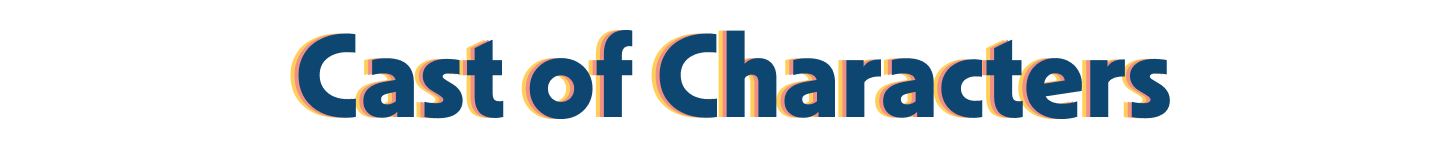 Cast of Characters