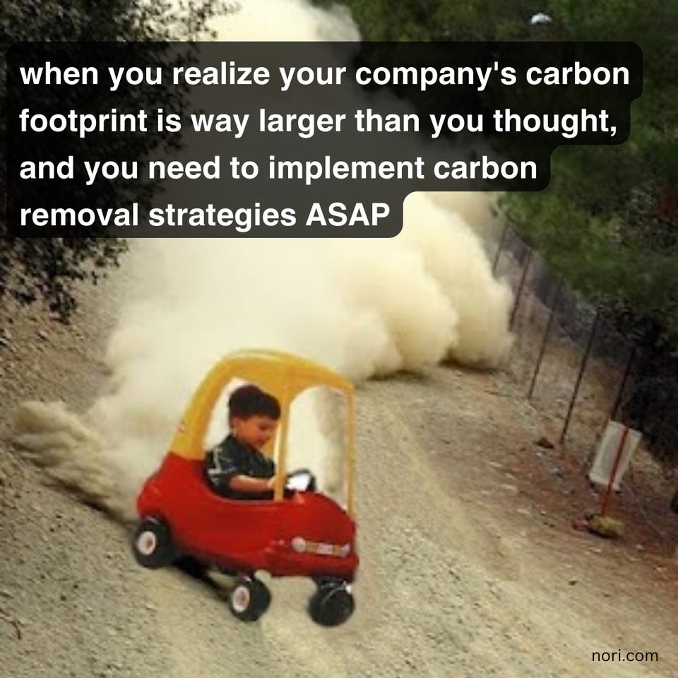 "when you realize your company's carbon footprint is way larger than you thought, and you need to implement carbon removal strategies ASAP" above a toddler in a toy car speeding down a dirt road in a cloud of dust.