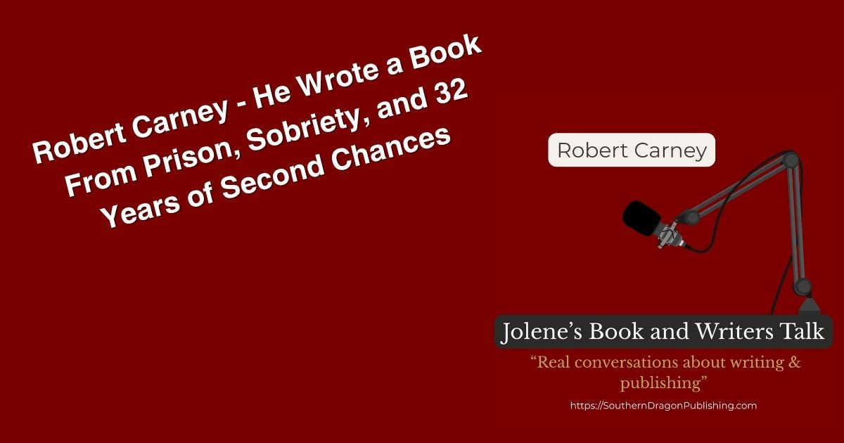 Robert Carney on Writing Unscarred: Healing from Addiction, Prison, and Recovery