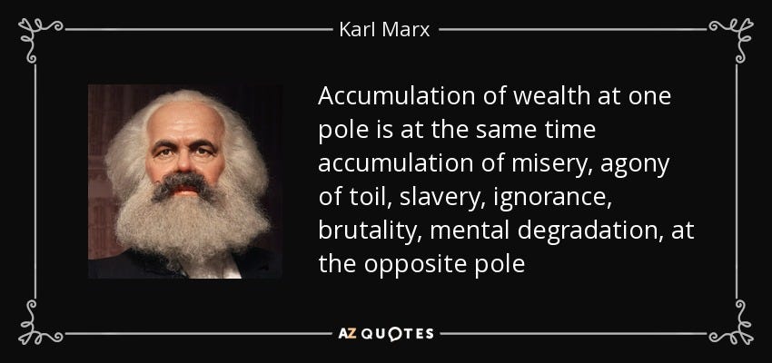 Karl Marx quote: Accumulation of wealth at one pole is at the same...
