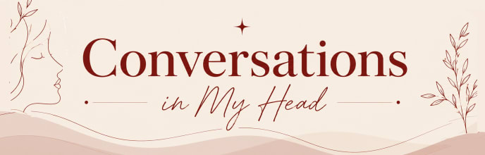 Conversations in My Head