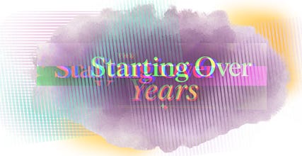 The Starting Over Years