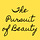 The Pursuit of Beauty