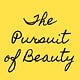 The Pursuit of Beauty