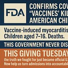 FDA Confirms COVID "Vaccines" Killed American Children, Vaccine-induced myocarditis. Children aged 7-16. Deaths The Government Never Disclosed