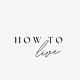 How to Live