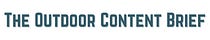The Outdoor Content Brief
