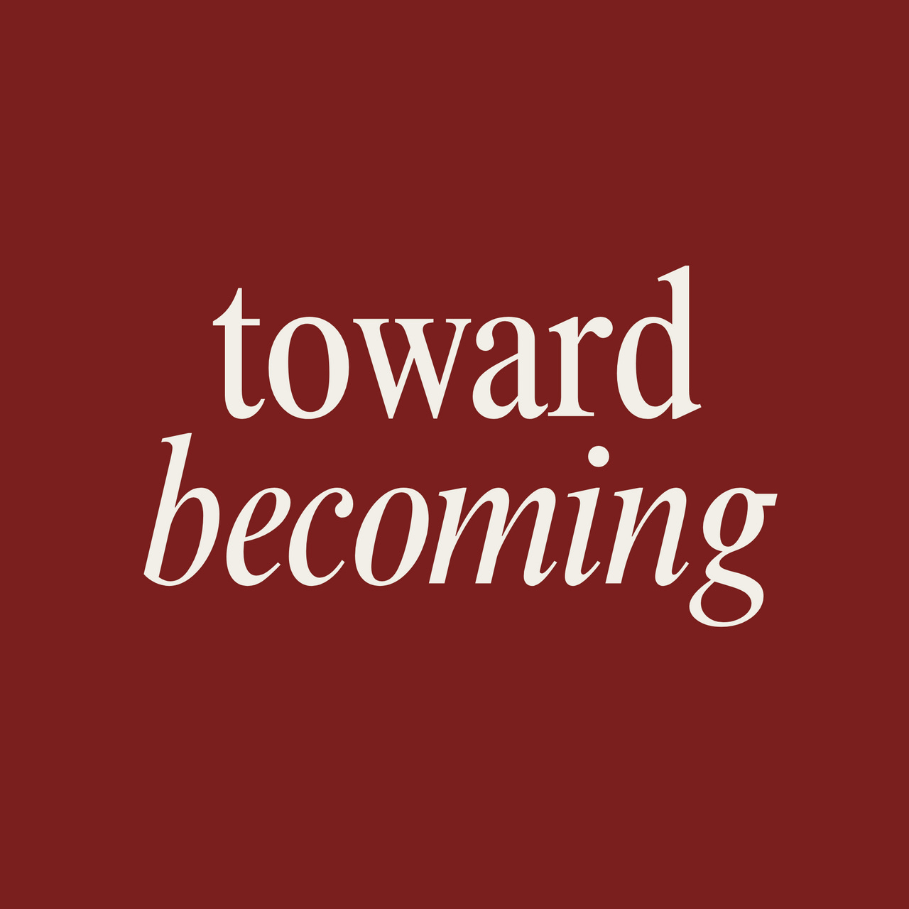 Toward Becoming