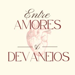 Entre Amores & Devaneios