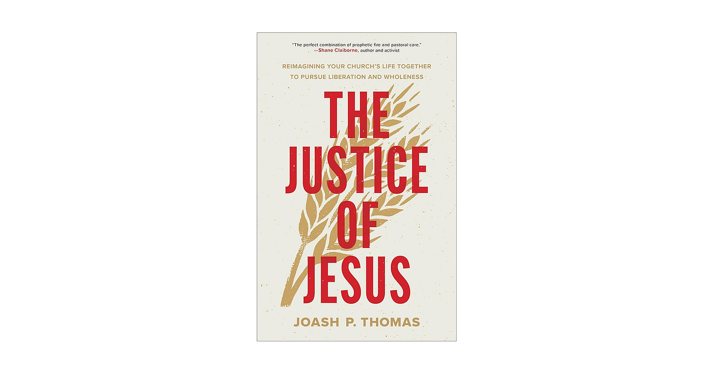 The Justice of Jesus: Reimagining Your Church's Life Together to Pursue  Liberation and Wholeness (How the Local Church Can Examine Its Preaching,  Budget, and Theology for the Good of Its Neighbors): Joash