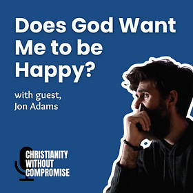 Does God Want Me to be Happy? - Jon Adams