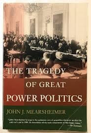 The Tragedy of Great Power Politics ...