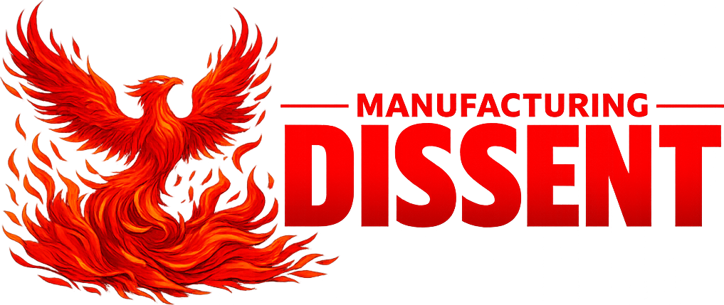 Manufacturing Dissent