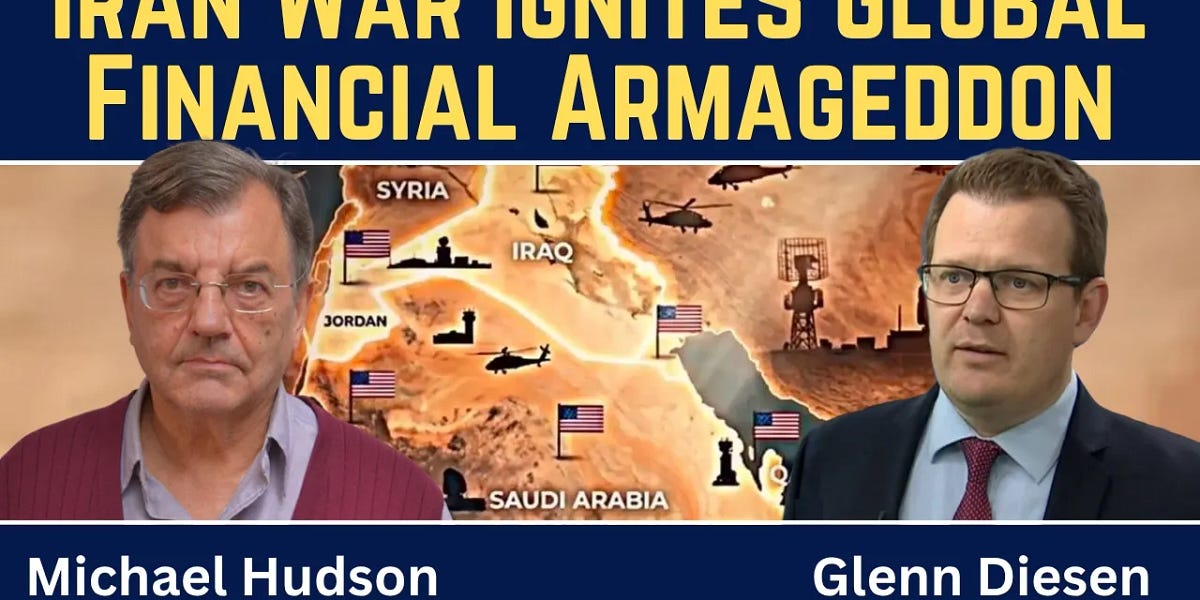 Michael Hudson: Iran War Ignites Global Financial Armageddon