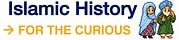 Islamic History for the Curious