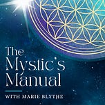 The Mystic's Manual with Marie Blythe