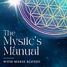 The Mystic's Manual with Marie Blythe