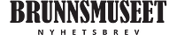 Brunnsmuseets nyhetsbrev