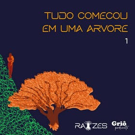 Raízes •  Tudo começou em uma árvore (29min)