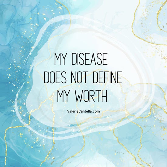 My disease does not define my worth.