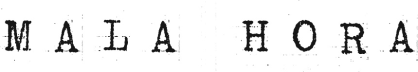 MALA HORA