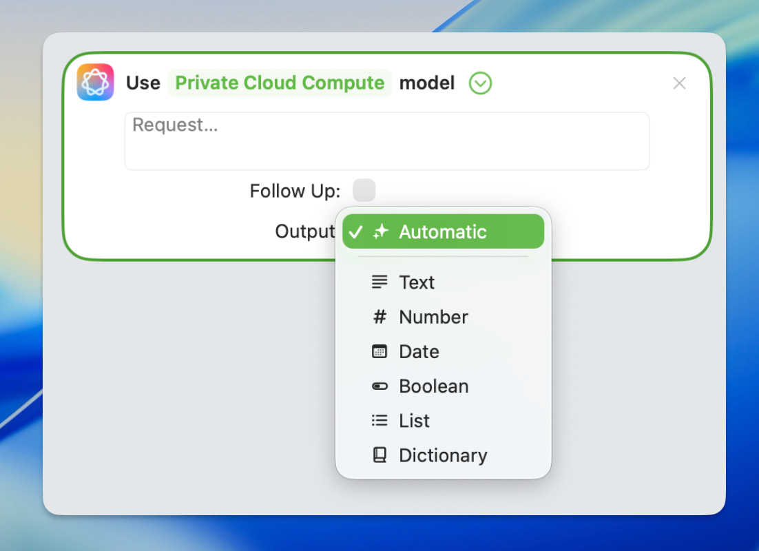Apple Intelligence "Use Model" action in the Shortcuts app showing the Output dropdown menu. Available response formats include Automatic, Text, Number, Date, Boolean, List, and Dictionary, with Automatic currently selected. Apple Intelligence "Use Model" action in the Shortcuts app showing the Output dropdown menu. Available response formats include Automatic, Text, Number, Date, Boolean, List, and Dictionary, with Automatic currently selected.