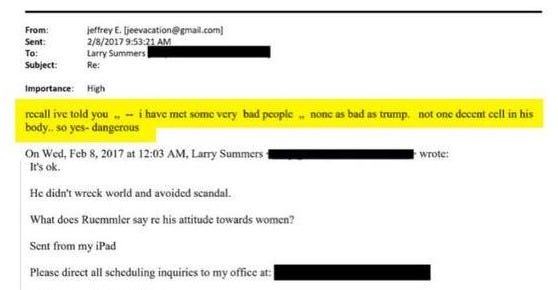 May be an image of ticket stub and text that says 'From: Sent: jeffreyE (jeevacation@gmail.com] 2/8/2017 9:53:21AM AM Larry Summers Re: Subject: Importance: High recall ive told you body. yes- dangerous have mct somc very bad On Wed, Feb 8, 2017 It's ok. BOB as bad as trump. 12:03 AM, Larry Summers not onc decent ccll in his He didn't wreck world and avoided scandal. wrote: What does Ruemmler say re his attitude towards women? Sent from my iPad Plcase direct all scheduling inquiries to my office at:'